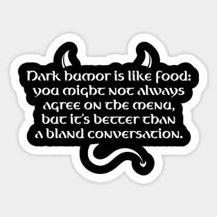 Dark Humor Is Like Food - Bland Conversation Sticker